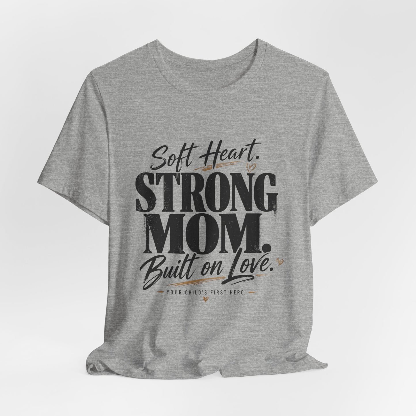 Soft Heart, Strong Mom Tee