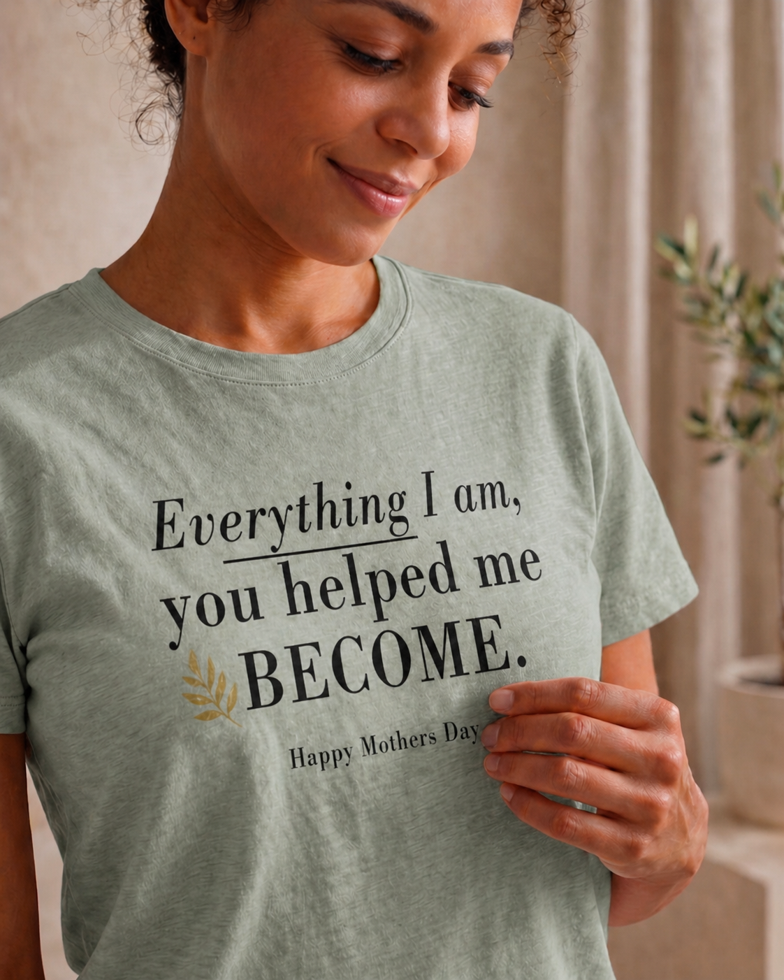 To My Mom — Everything I Am Is Because of You Shirt