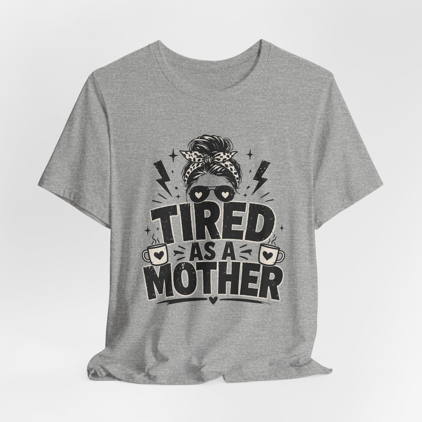Tired as a Mother Coffee Tee