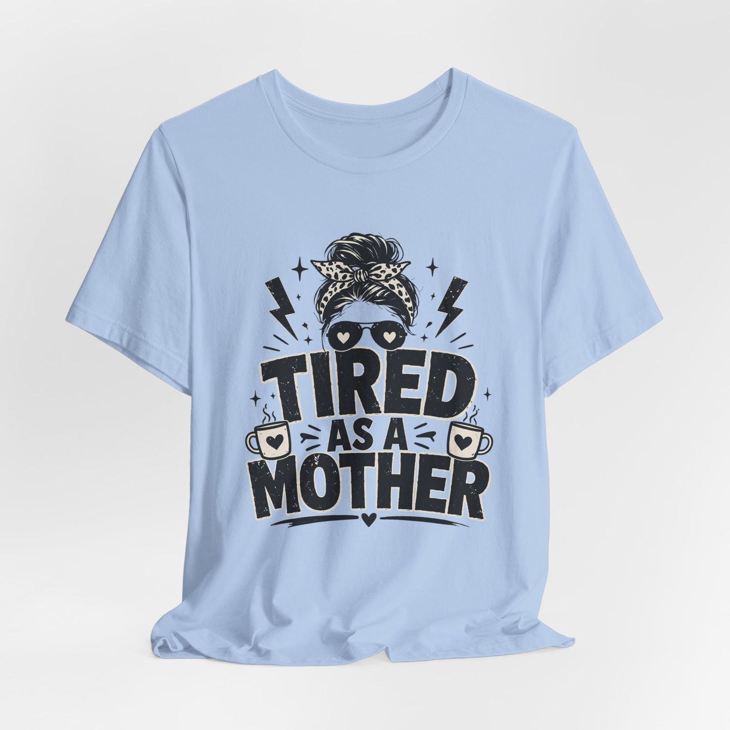 Tired as a Mother Coffee Tee