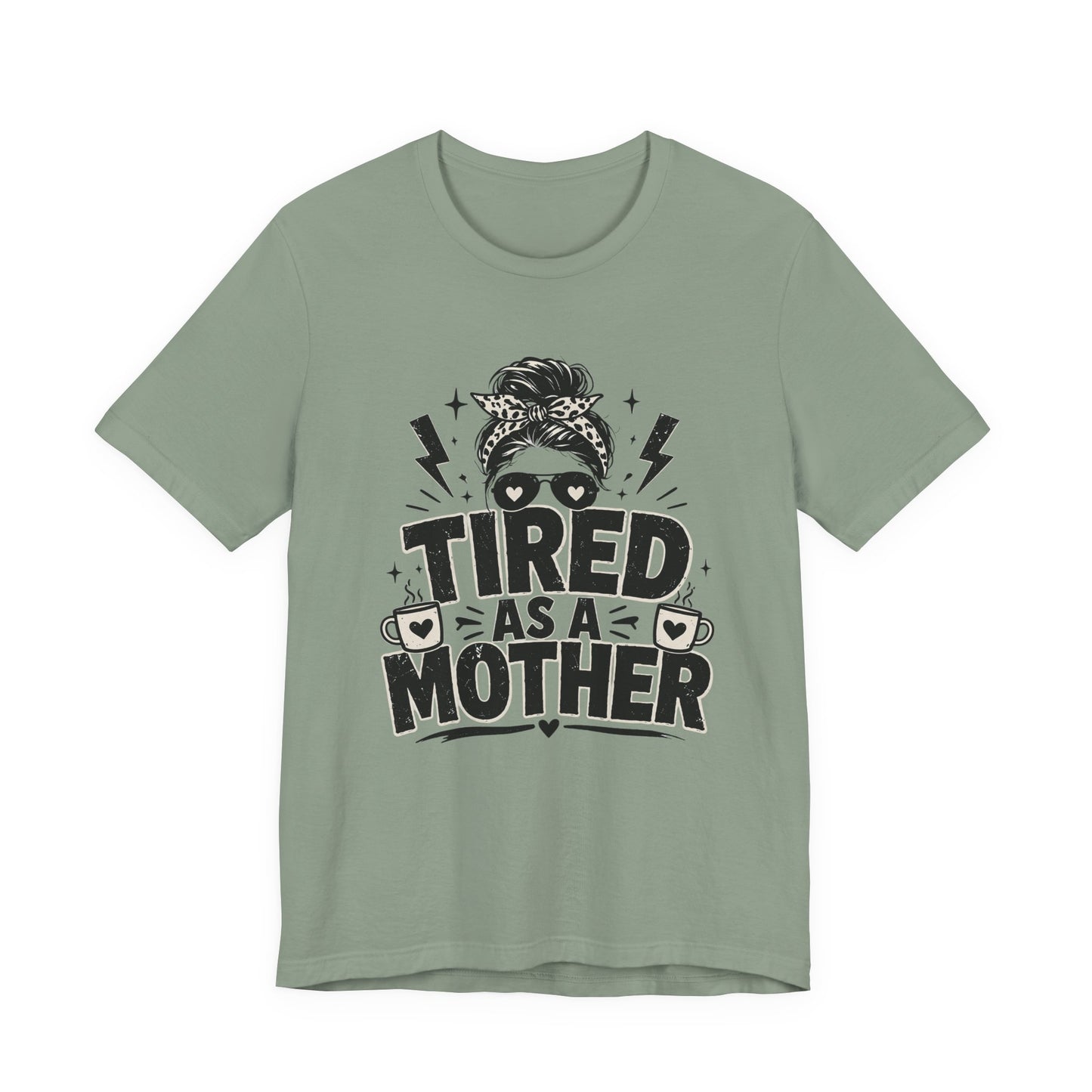 Tired as a Mother Coffee Tee