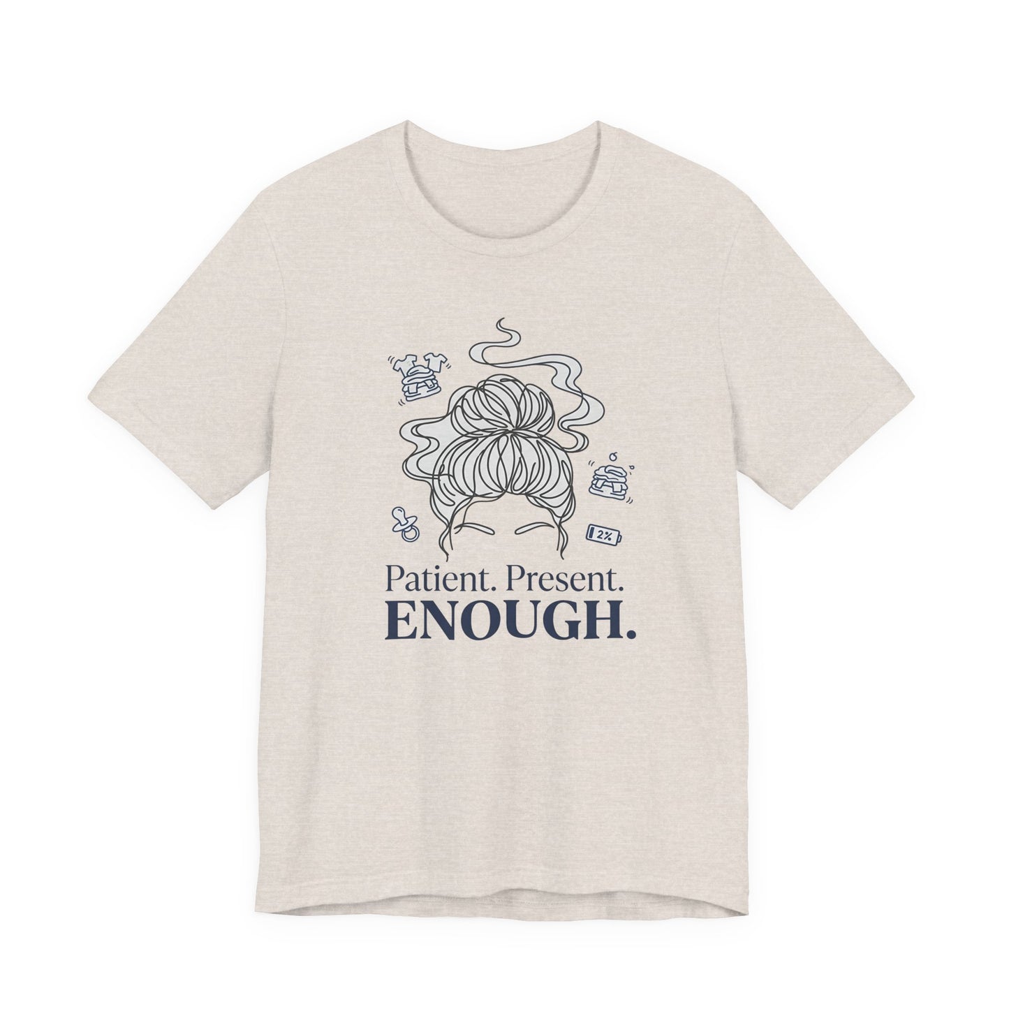 Patient. Present. Enough.™ Minimalist Mom T-Shirt