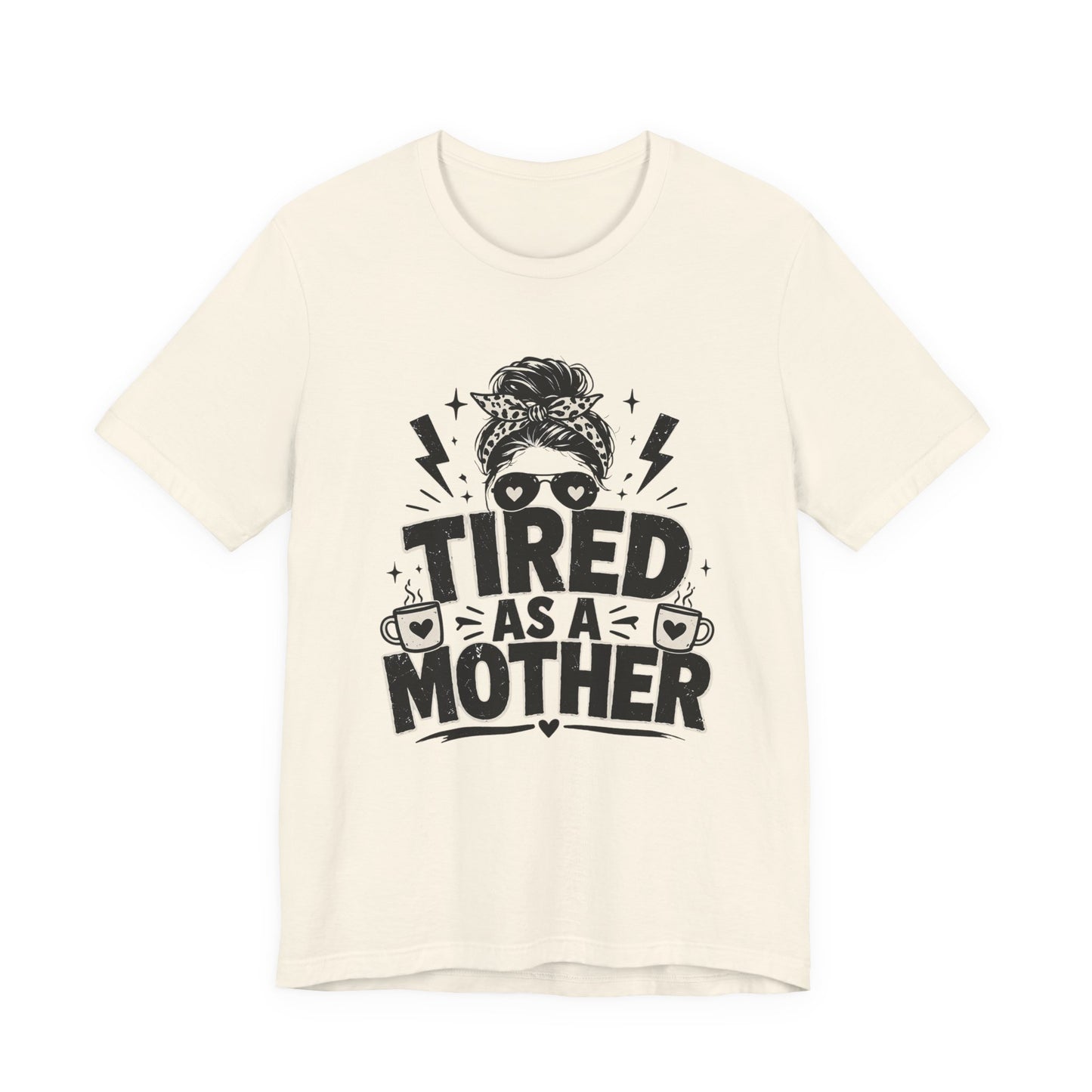 Tired as a Mother Coffee Tee