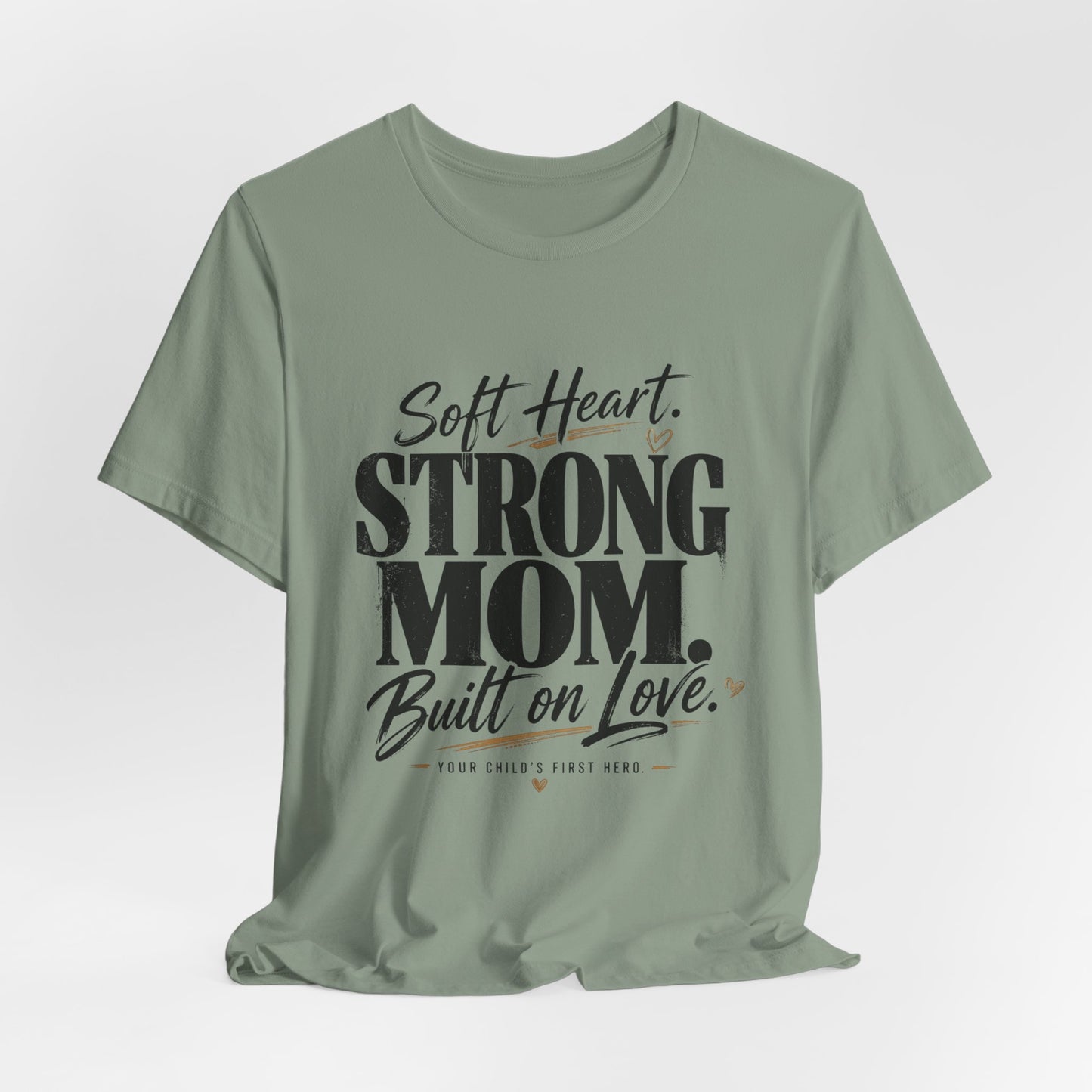 Soft Heart, Strong Mom Tee