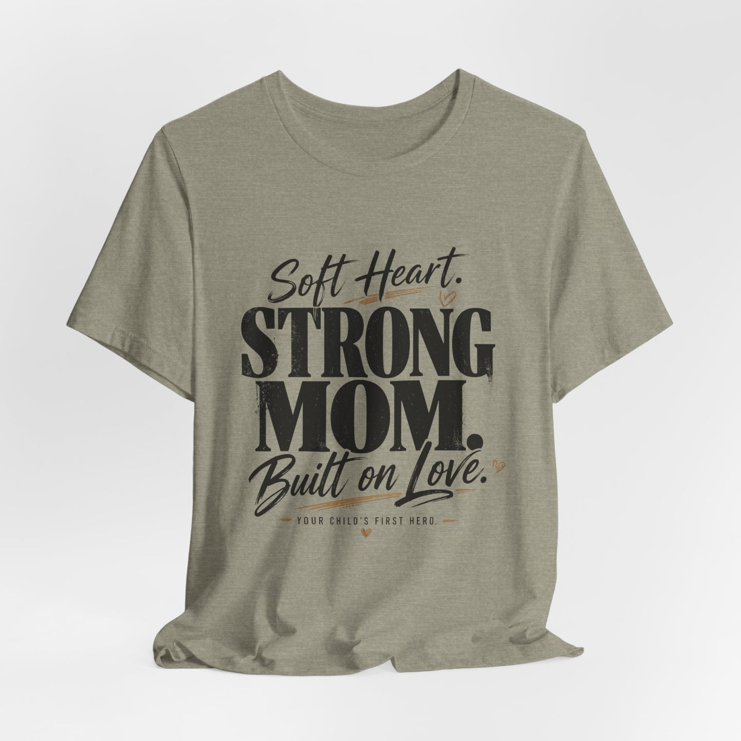 Soft Heart, Strong Mom Tee