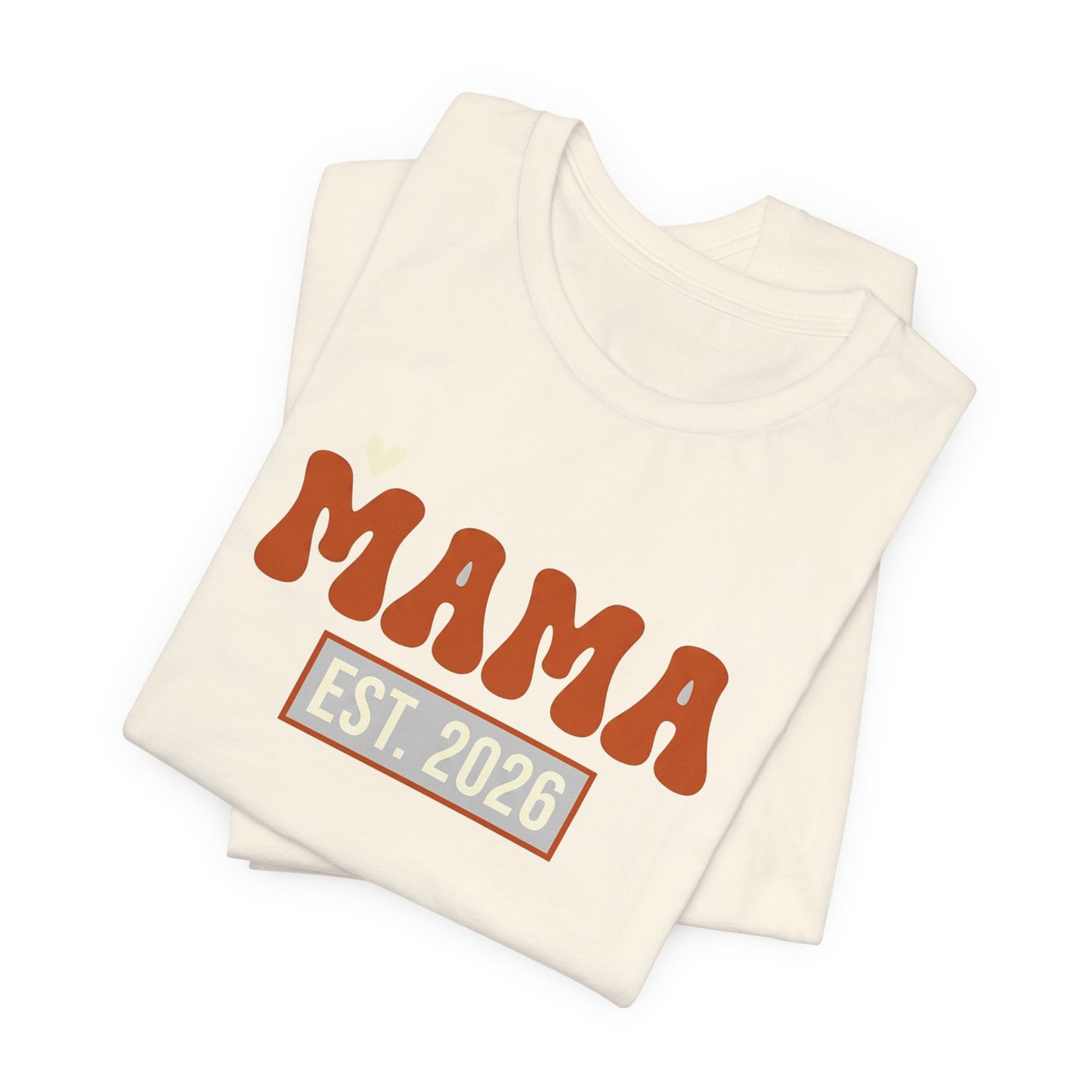 Mama Est. 2026 Shirt
