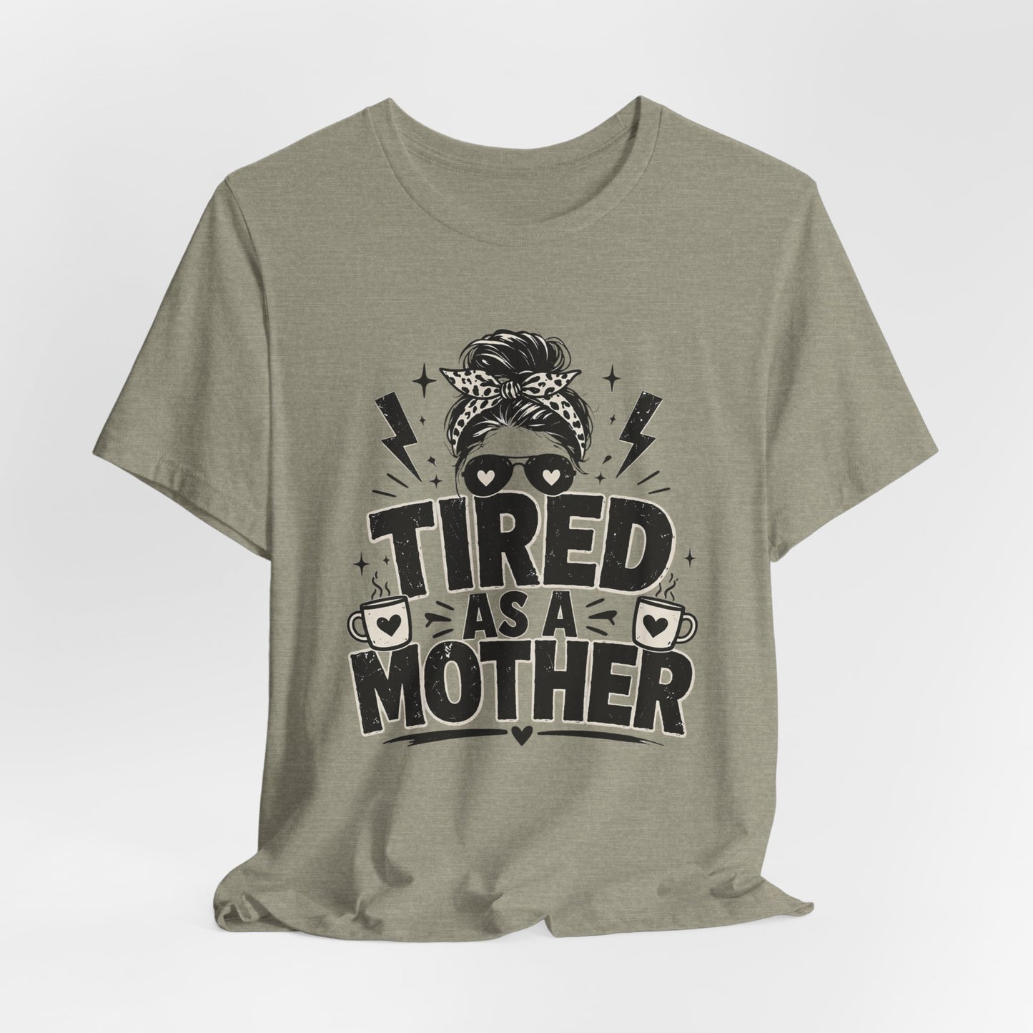 Tired as a Mother Coffee Tee