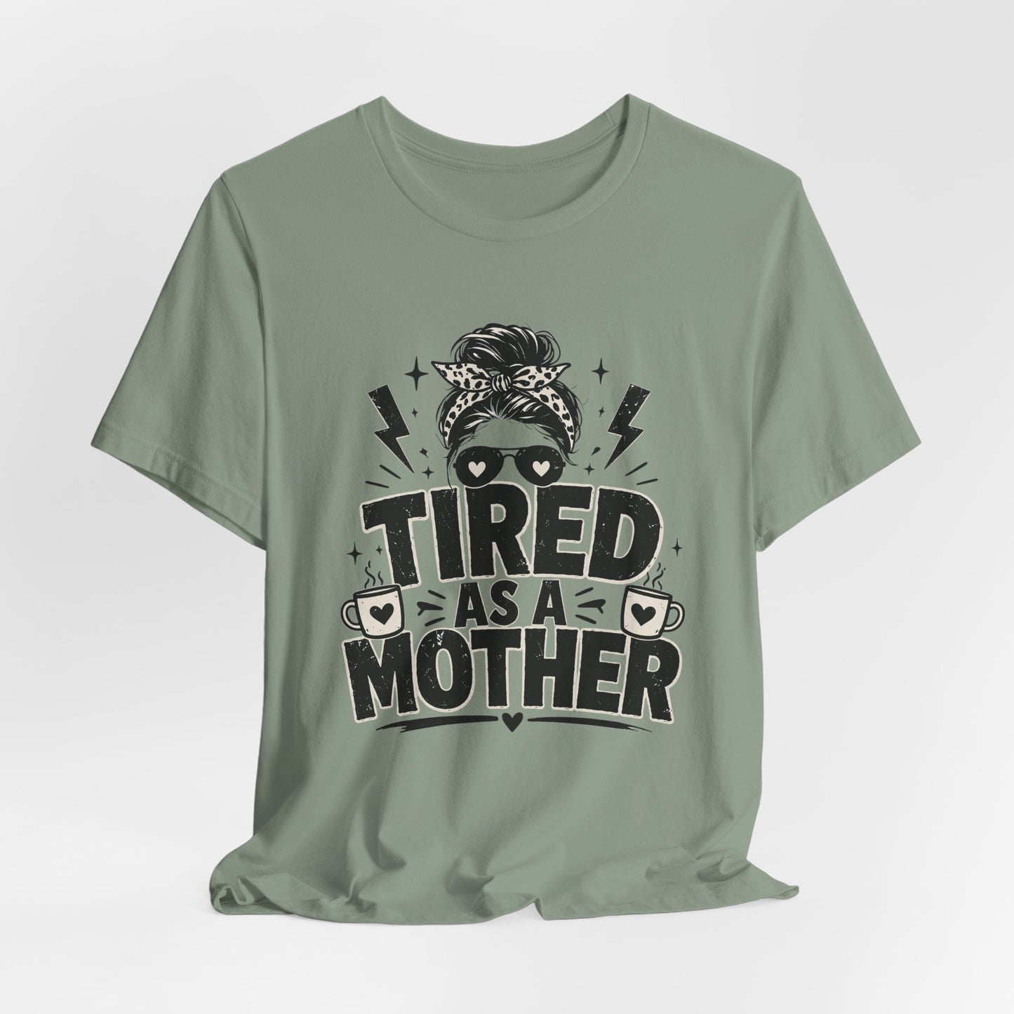 Tired as a Mother Coffee Tee