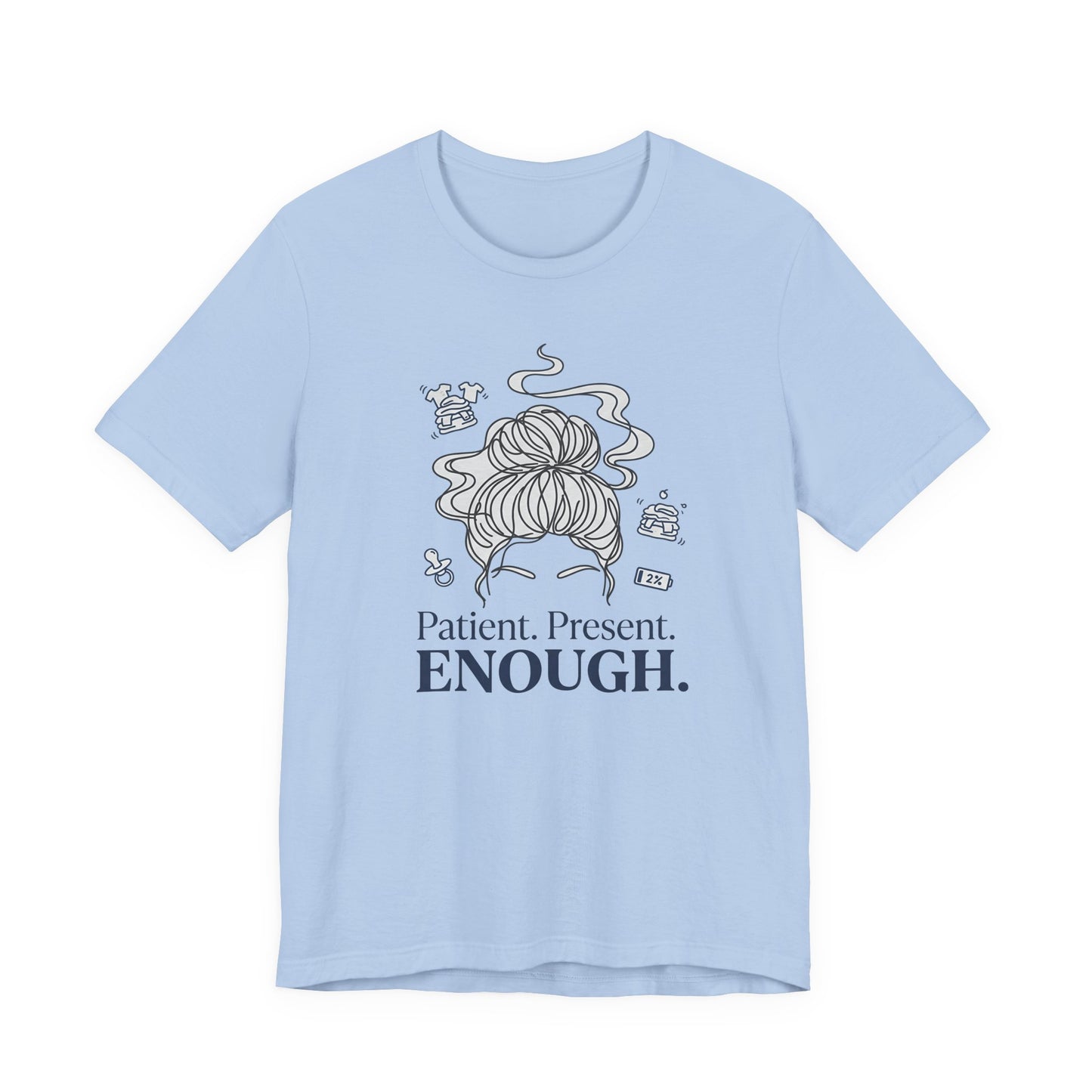 Patient. Present. Enough.™ Minimalist Mom T-Shirt