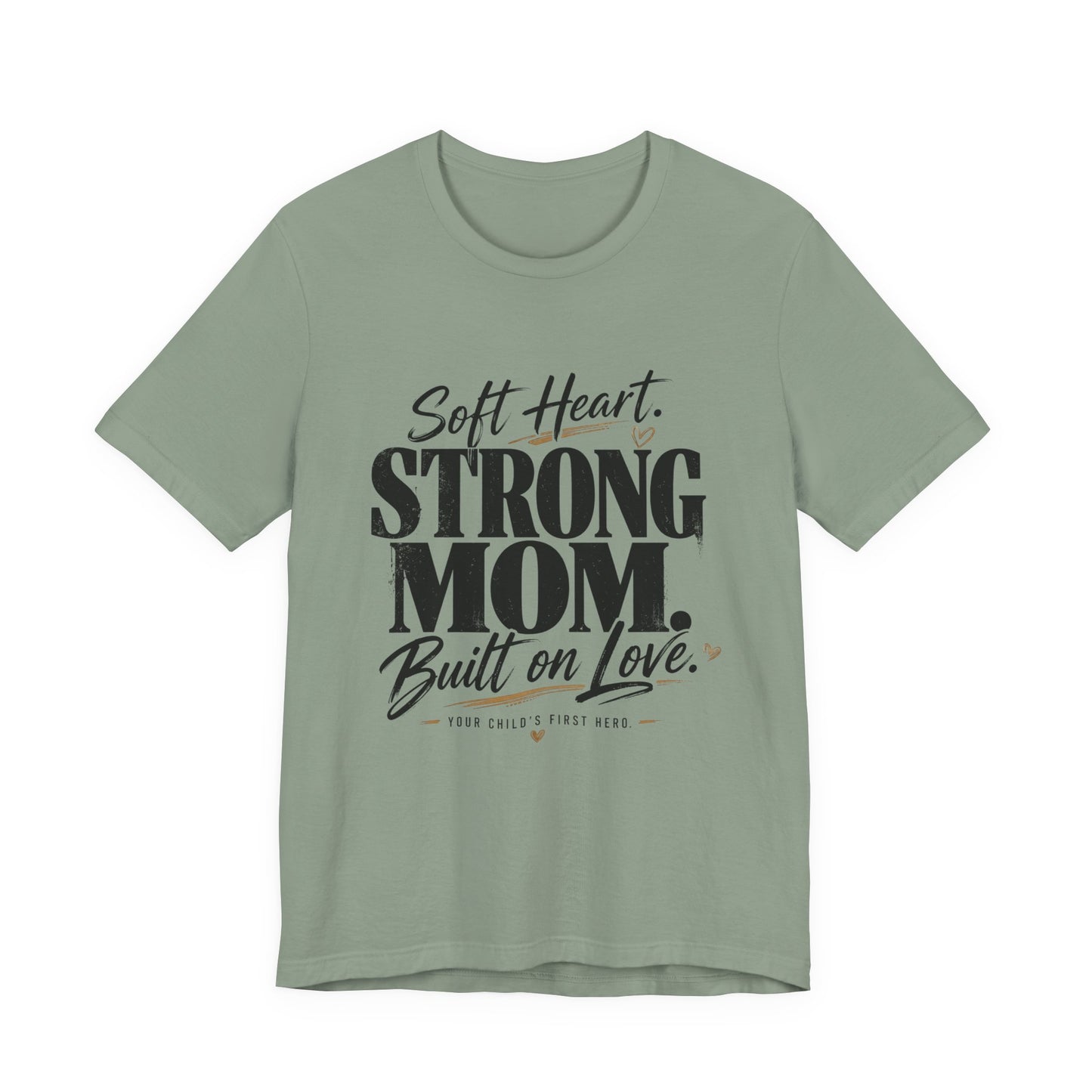 Soft Heart, Strong Mom Tee
