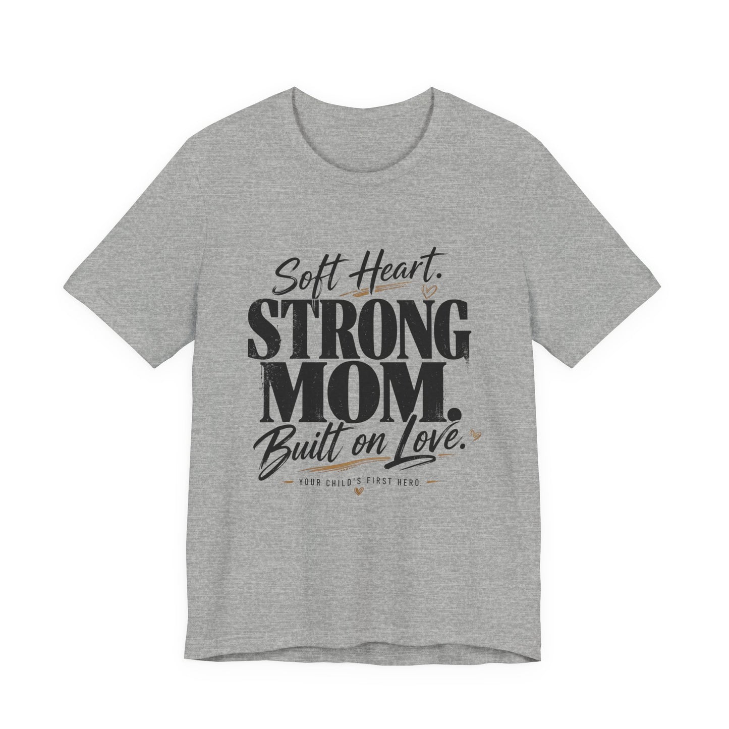 Soft Heart, Strong Mom Tee