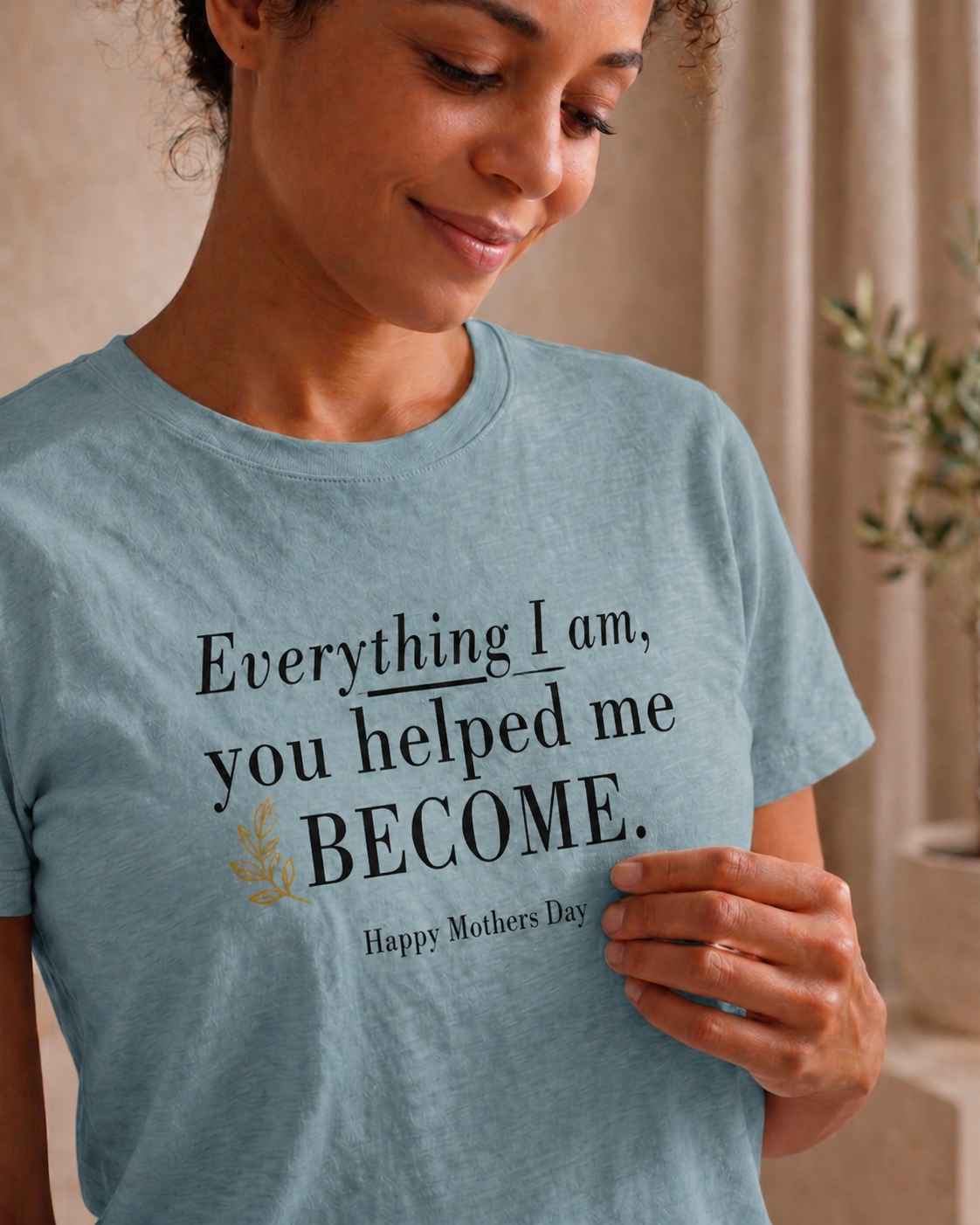 To My Mom — Everything I Am Is Because of You Shirt