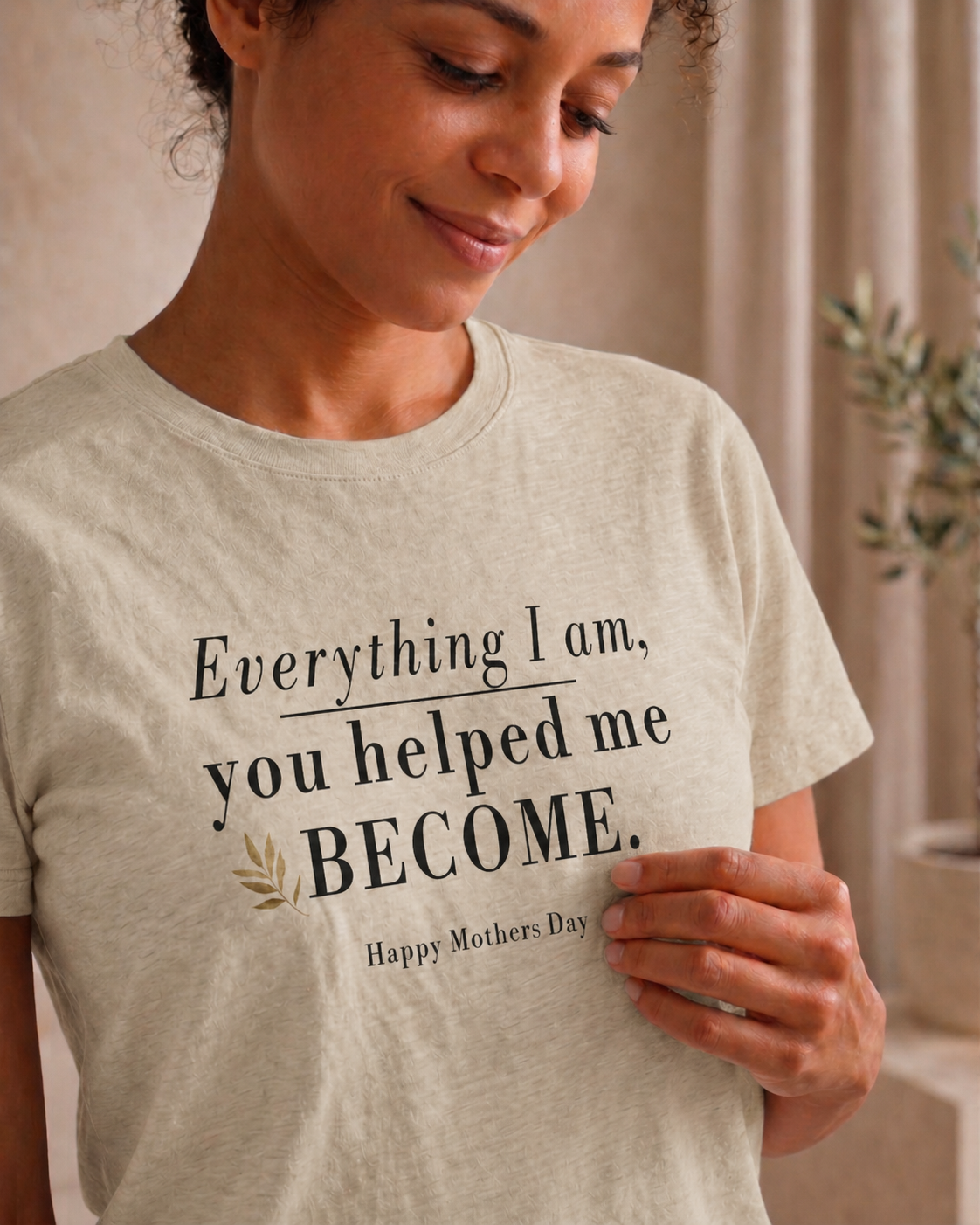 To My Mom — Everything I Am Is Because of You Shirt