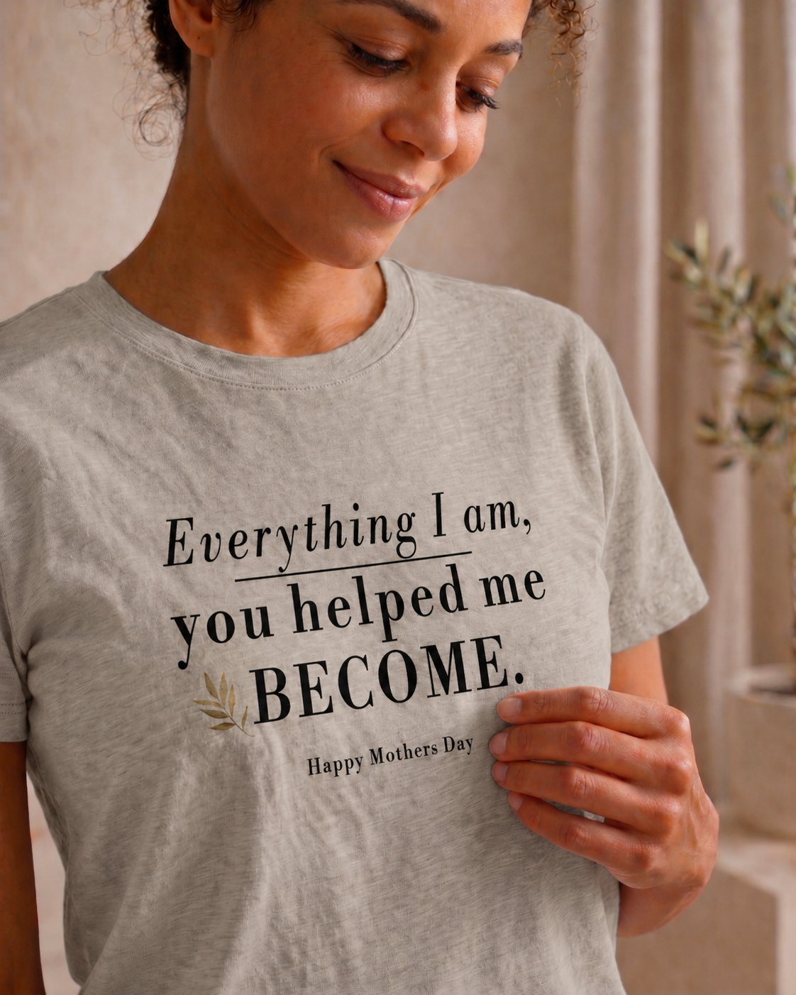 To My Mom — Everything I Am Is Because of You Shirt