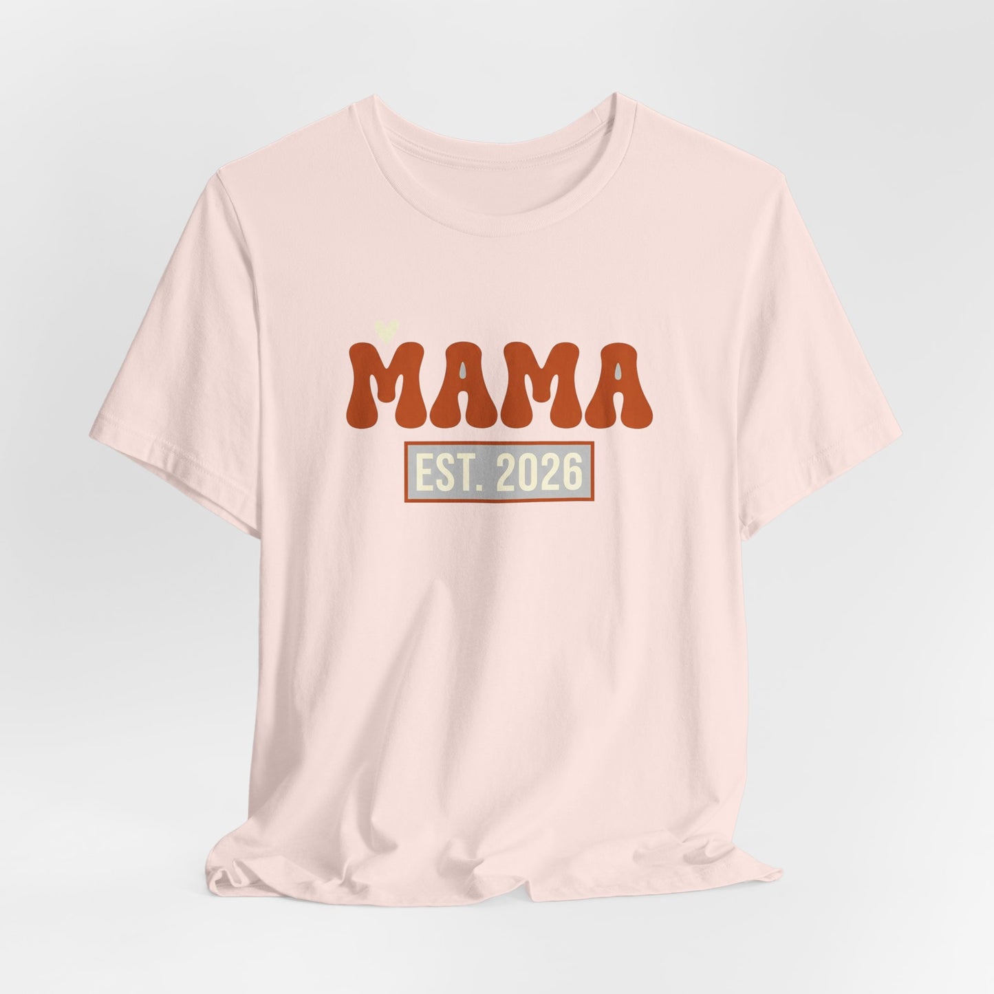Mama Est. 2026 Shirt