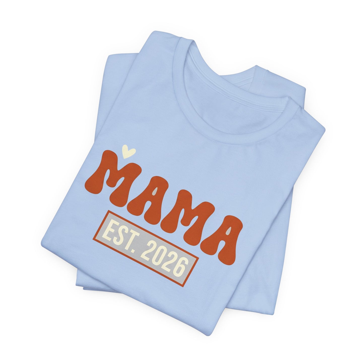 Mama Est. 2026 Shirt