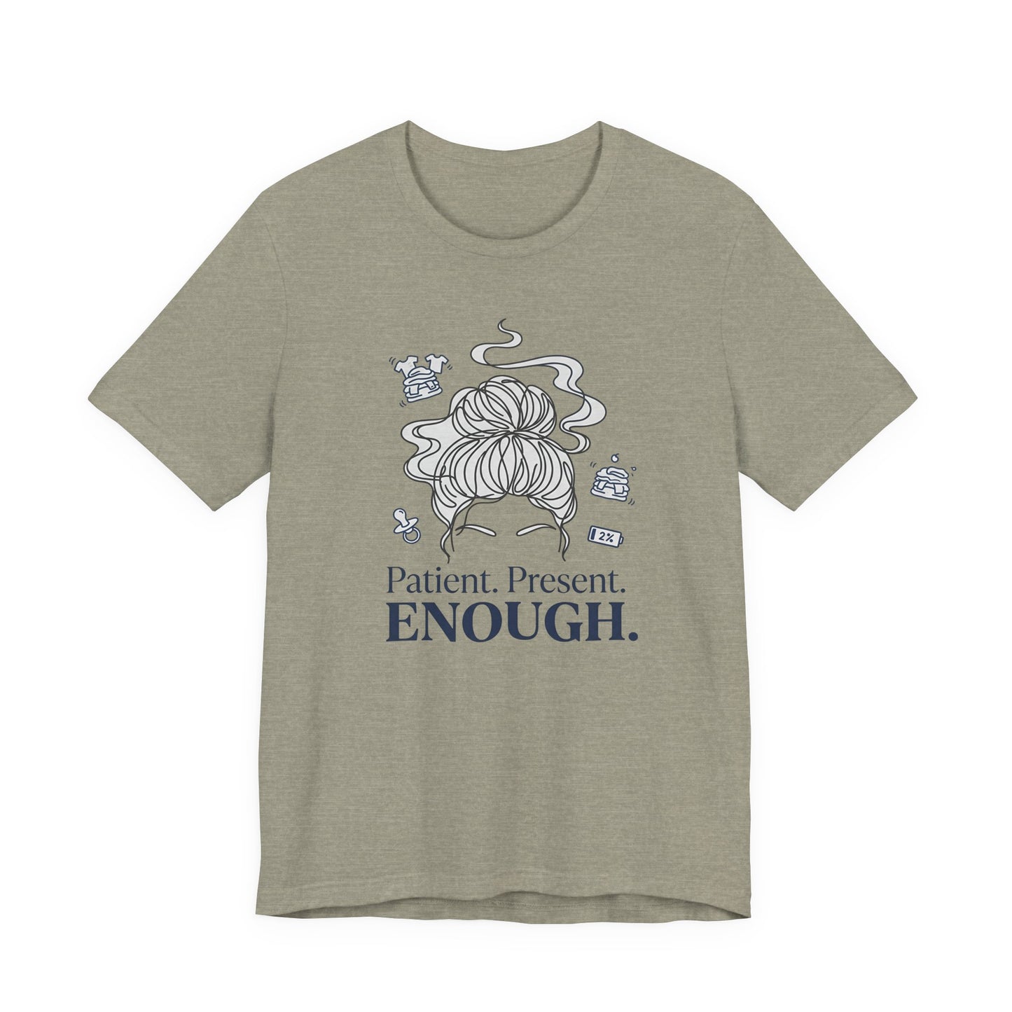 Patient. Present. Enough.™ Minimalist Mom T-Shirt