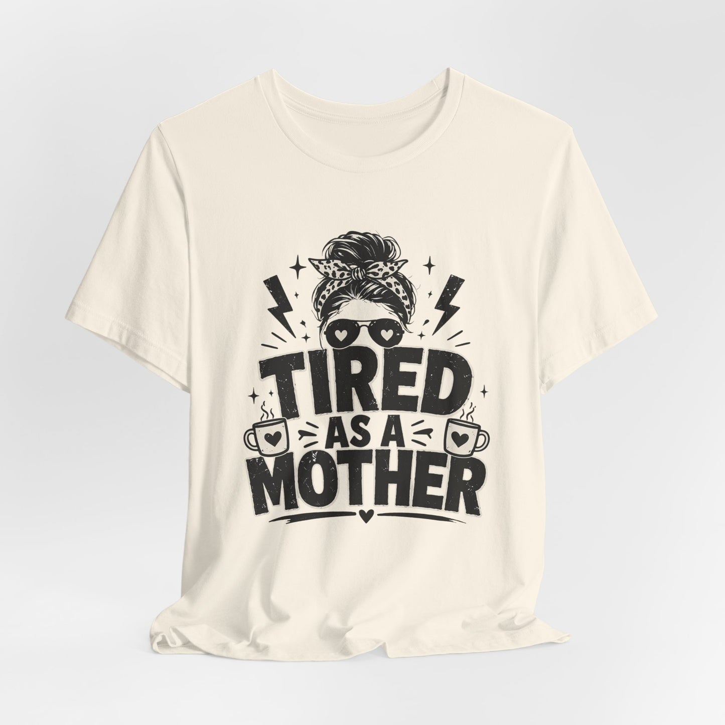 Tired as a Mother Coffee Tee
