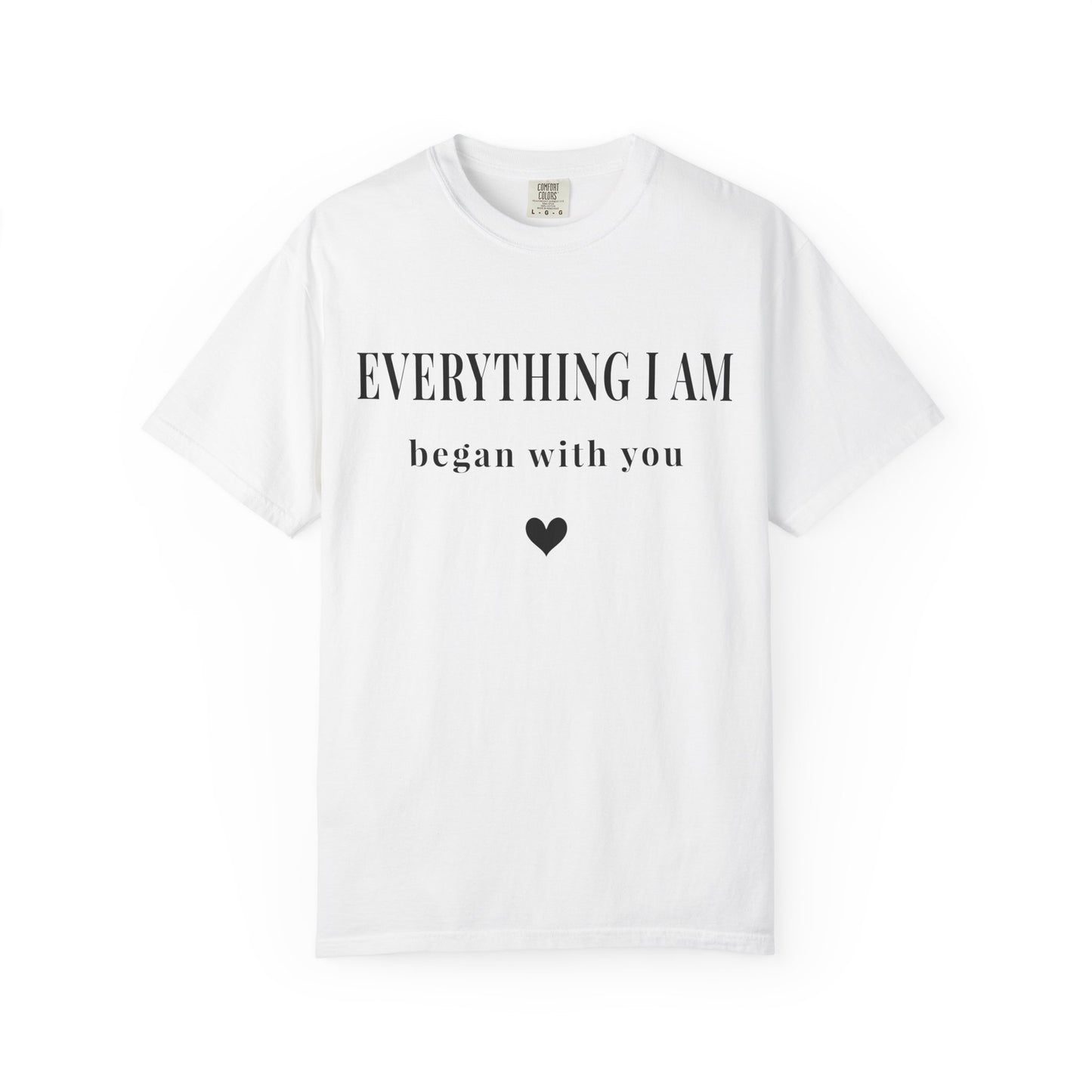 Everything I Am Tee