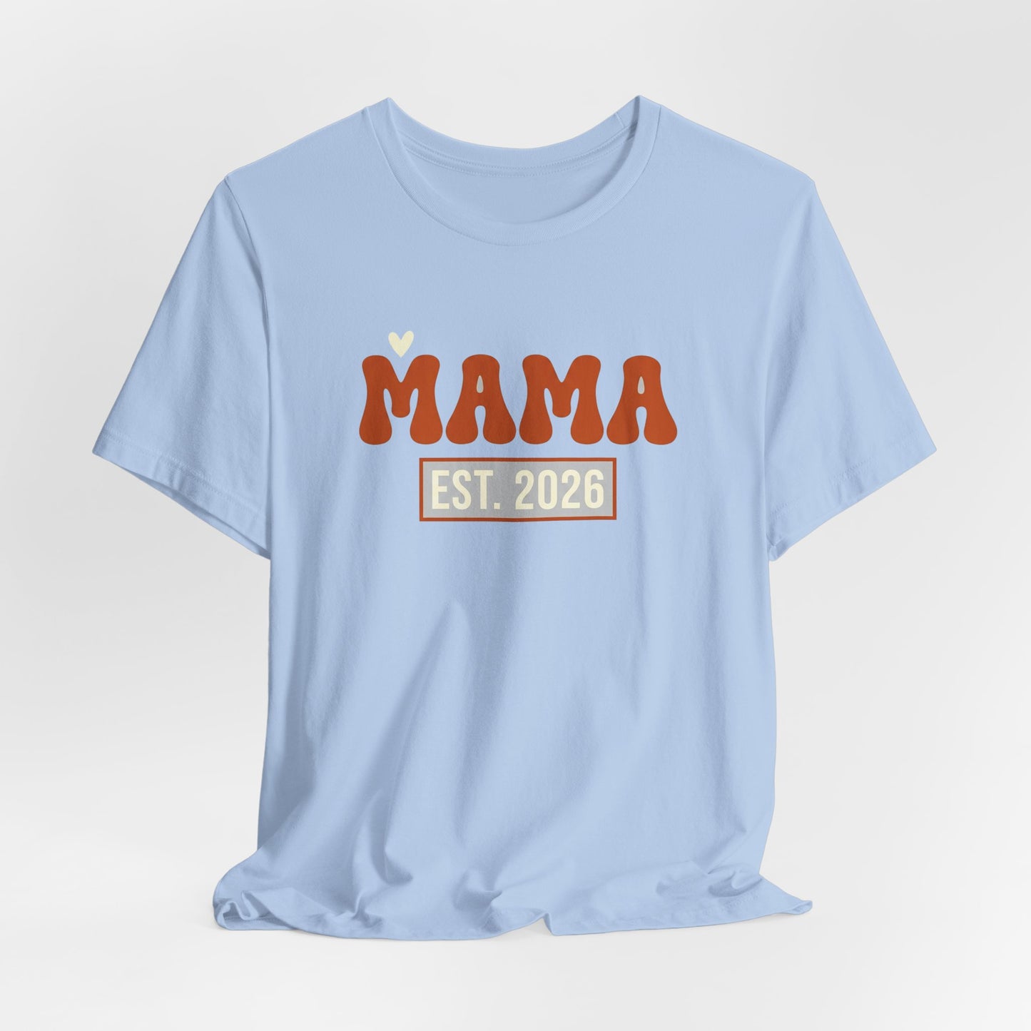 Mama Est. 2026 Shirt