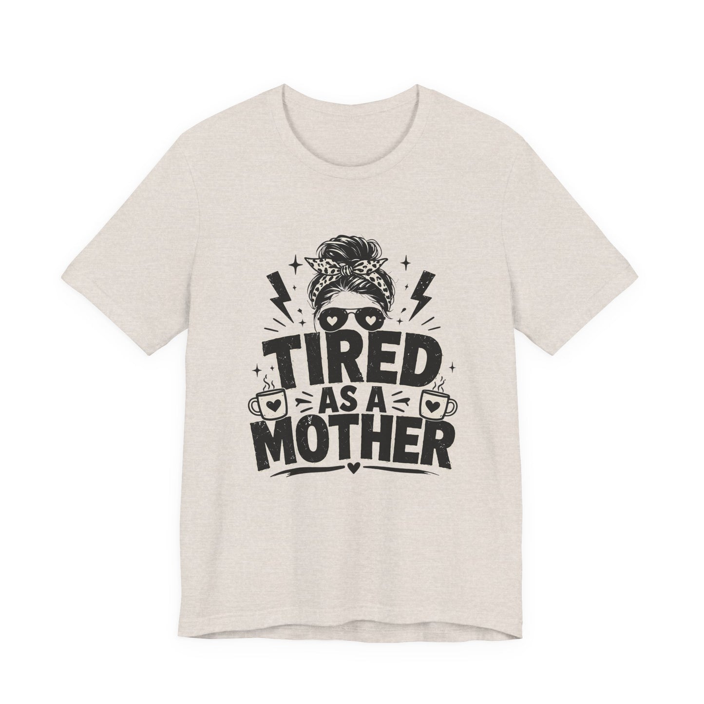 Tired as a Mother Coffee Tee