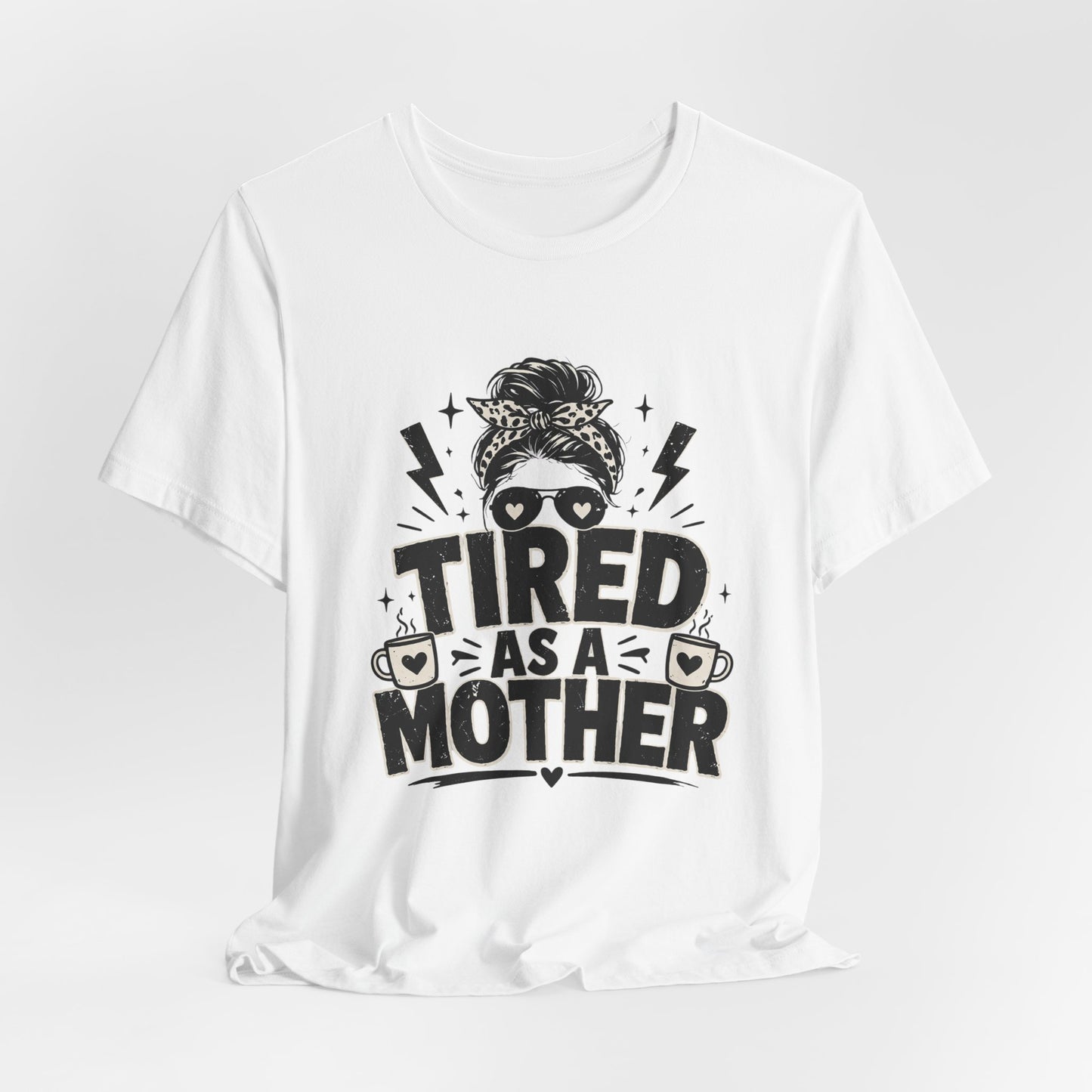 Tired as a Mother Coffee Tee