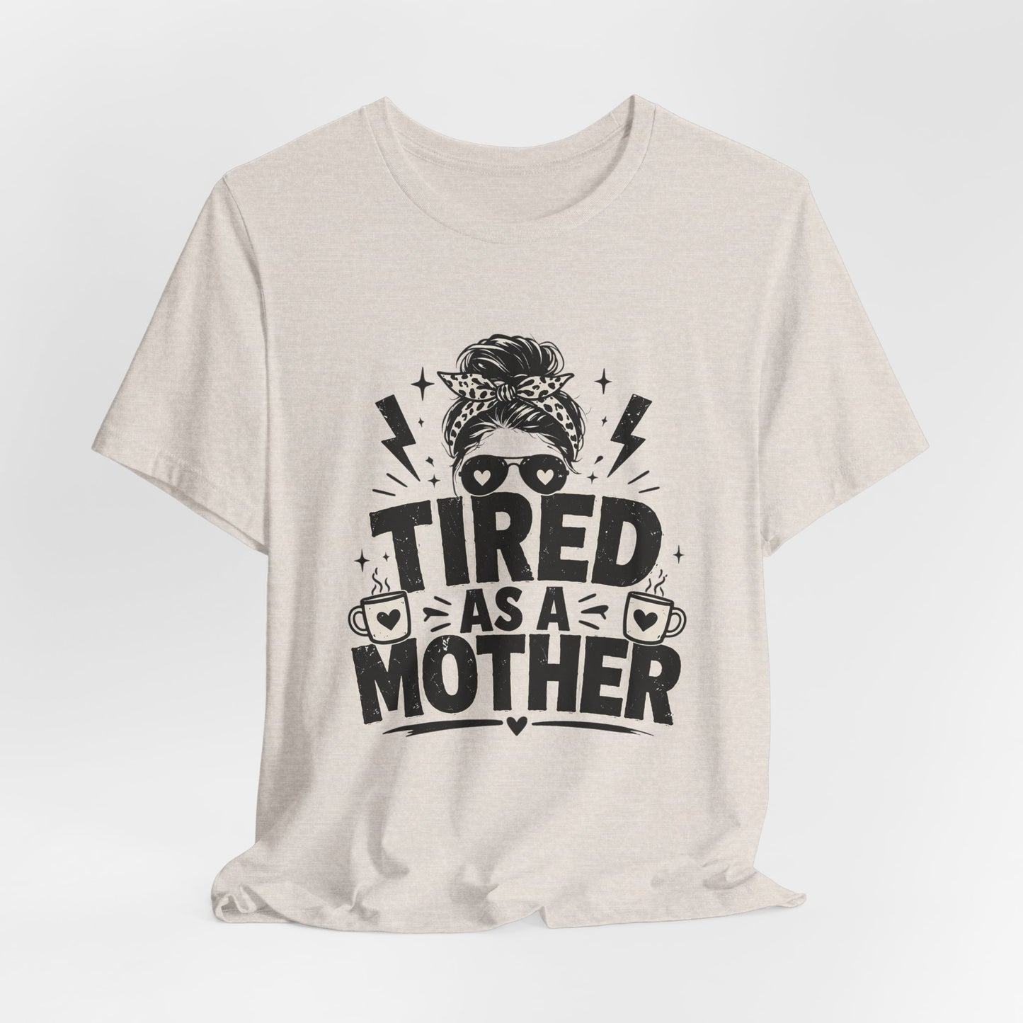 Tired as a Mother Coffee Tee