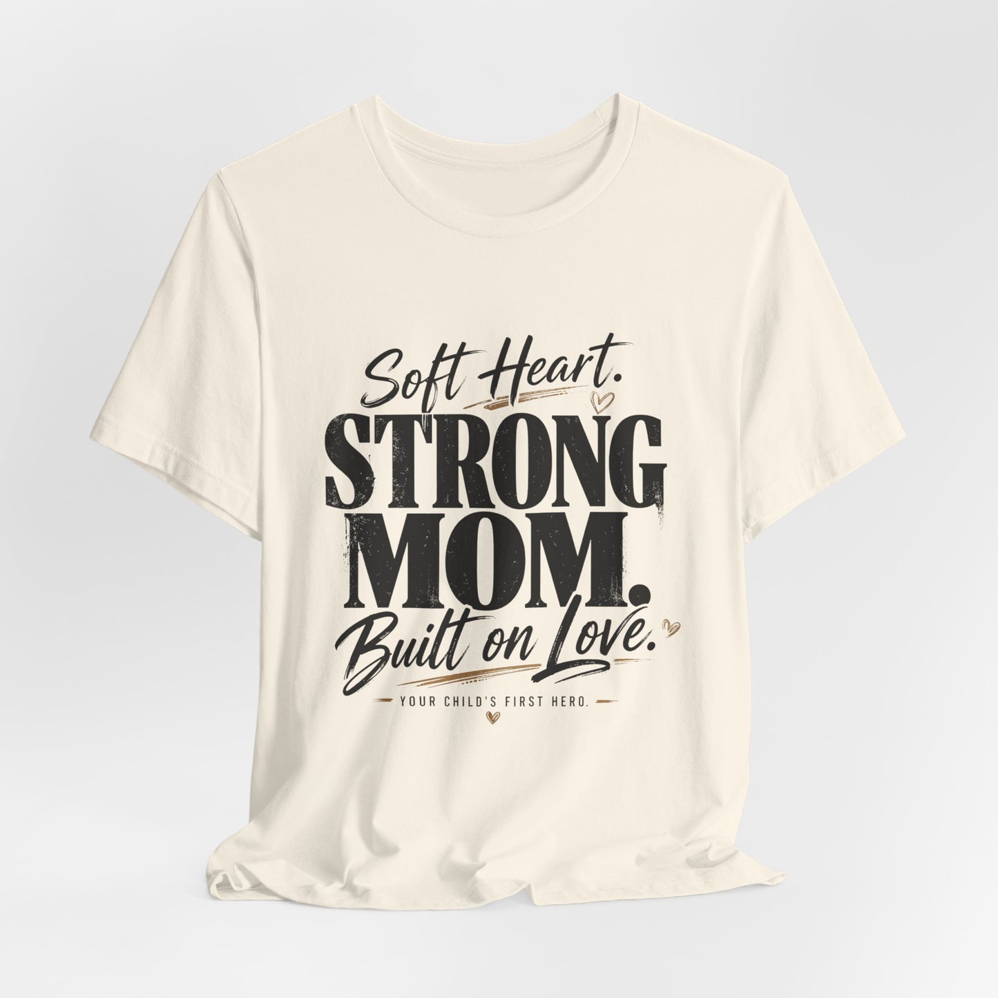 Soft Heart, Strong Mom Tee