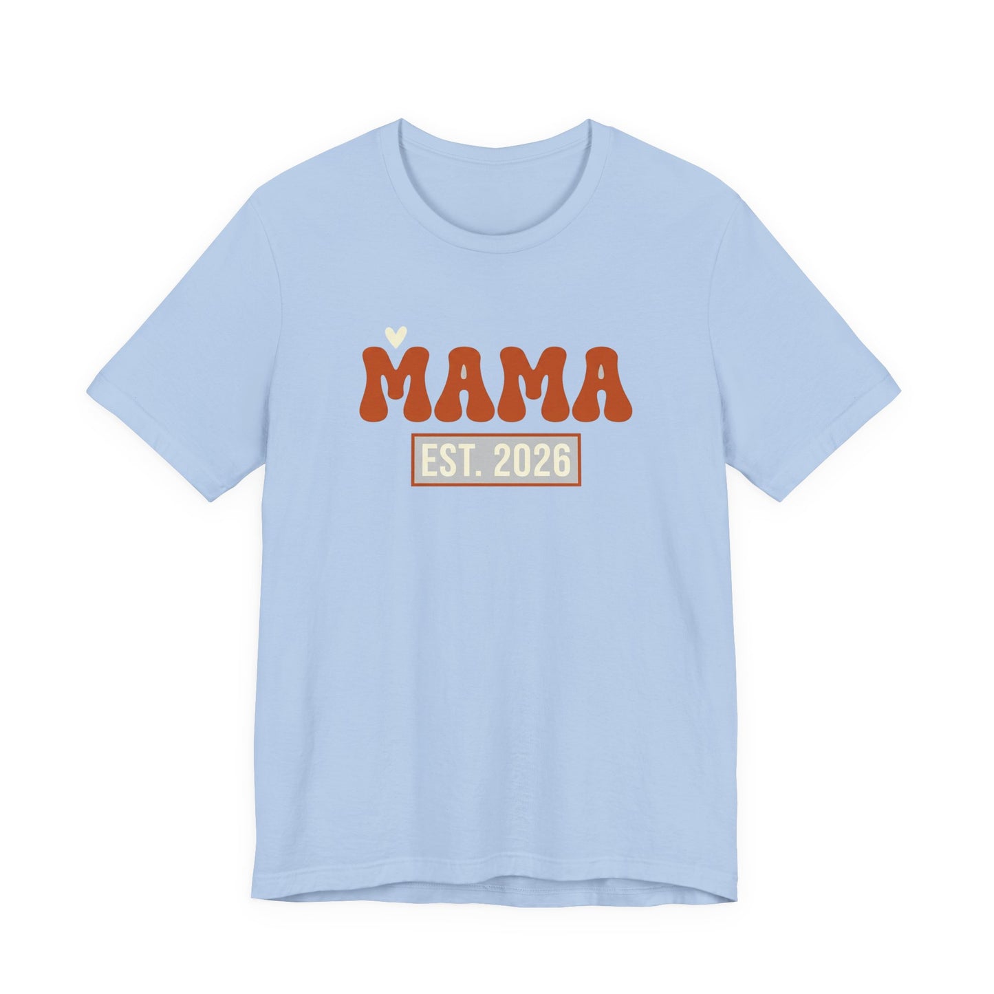 Mama Est. 2026 Shirt