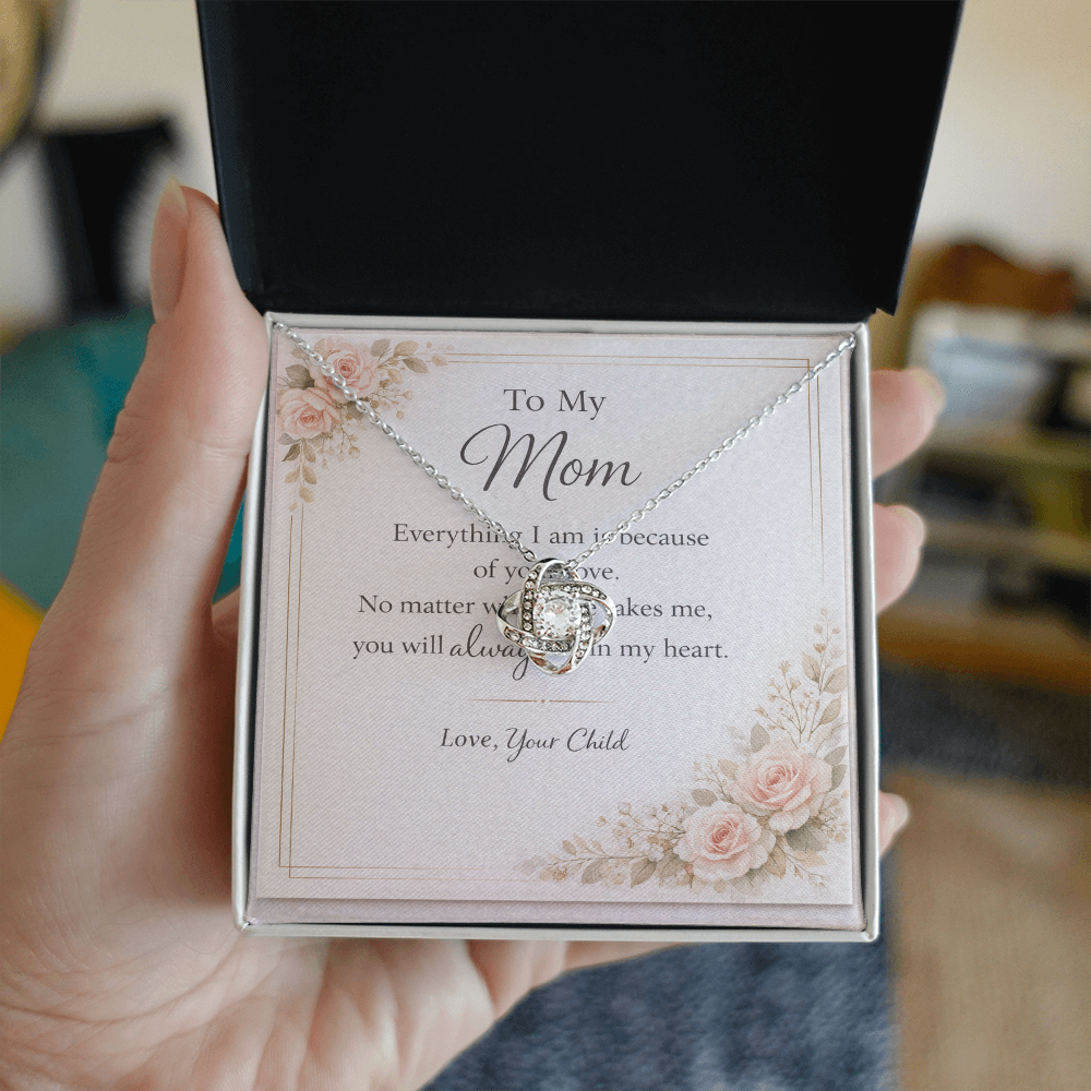 To My Mom – The Love You Gave Me Lives Here Forever” Love Knot Necklace