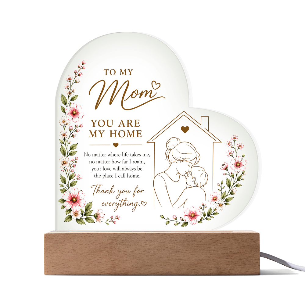 To my Mom You Are Home