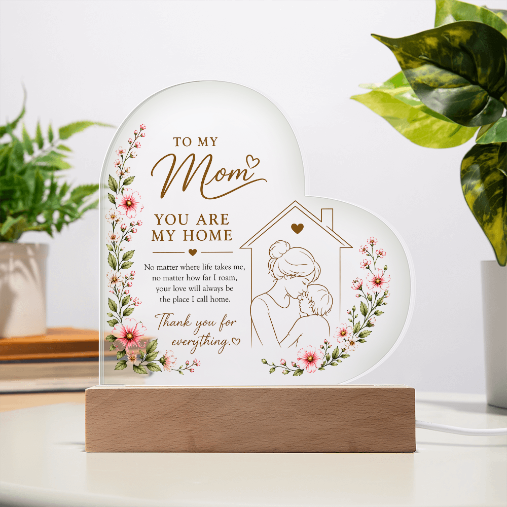 To my Mom You Are Home