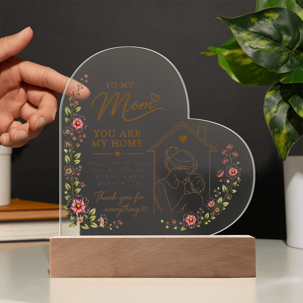 To my Mom You Are Home