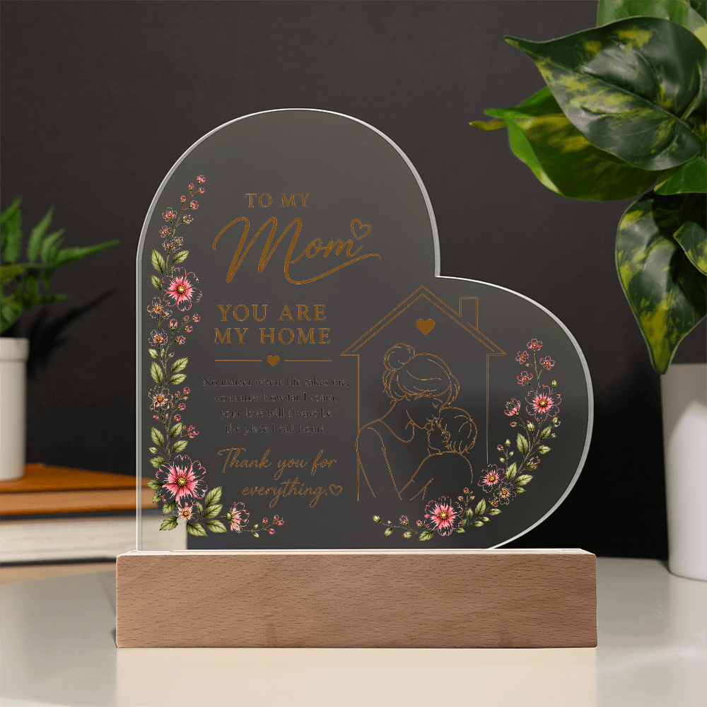 To my Mom You Are Home