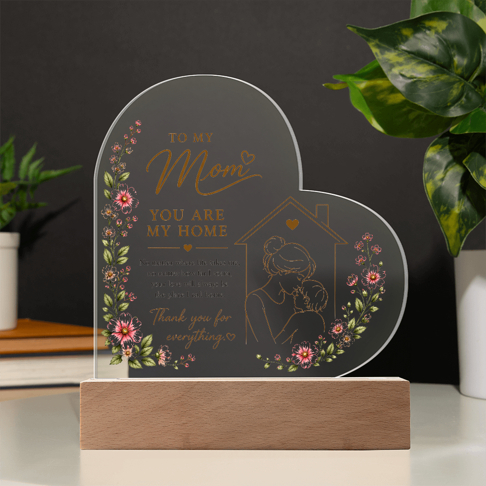 To my Mom You Are Home