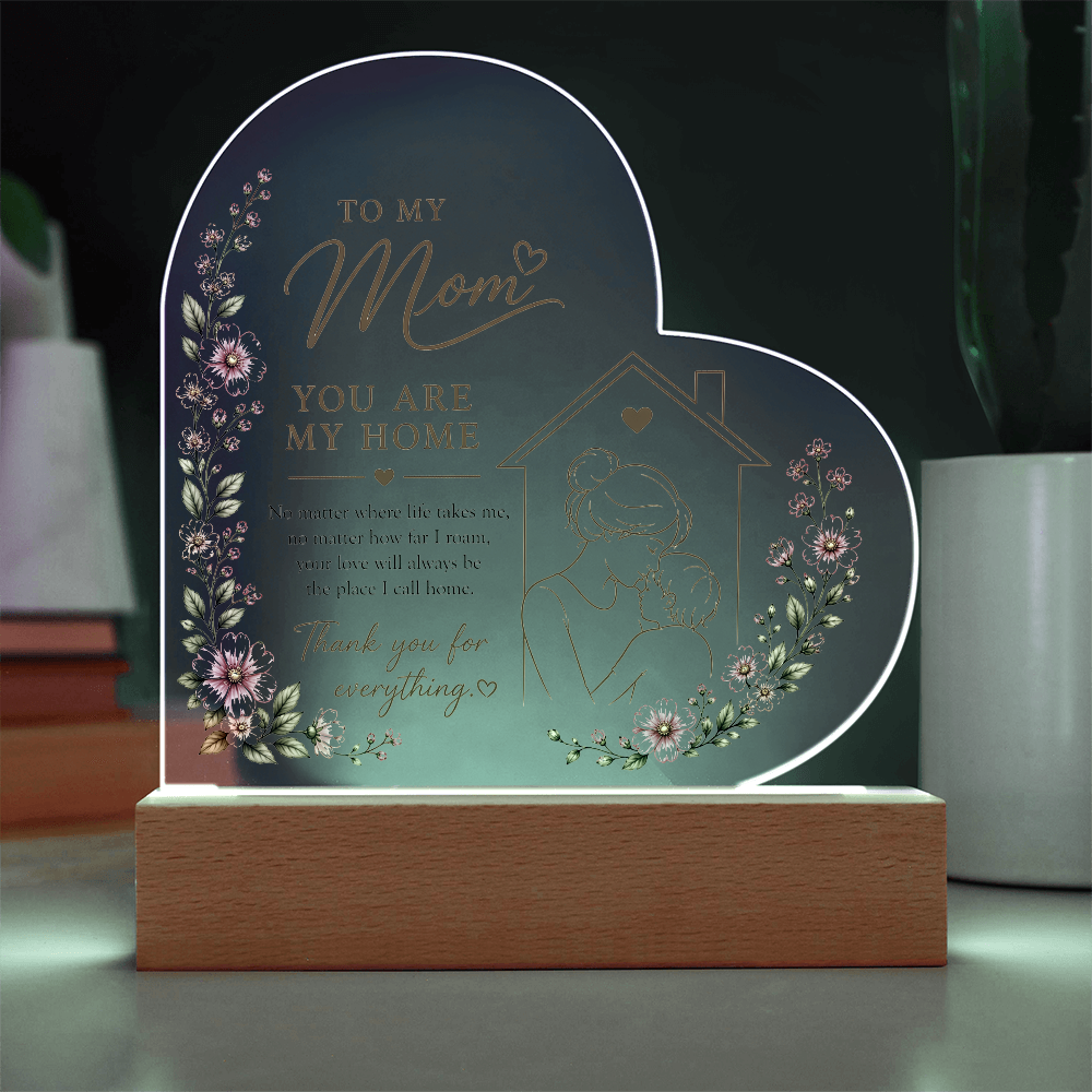 To my Mom You Are Home