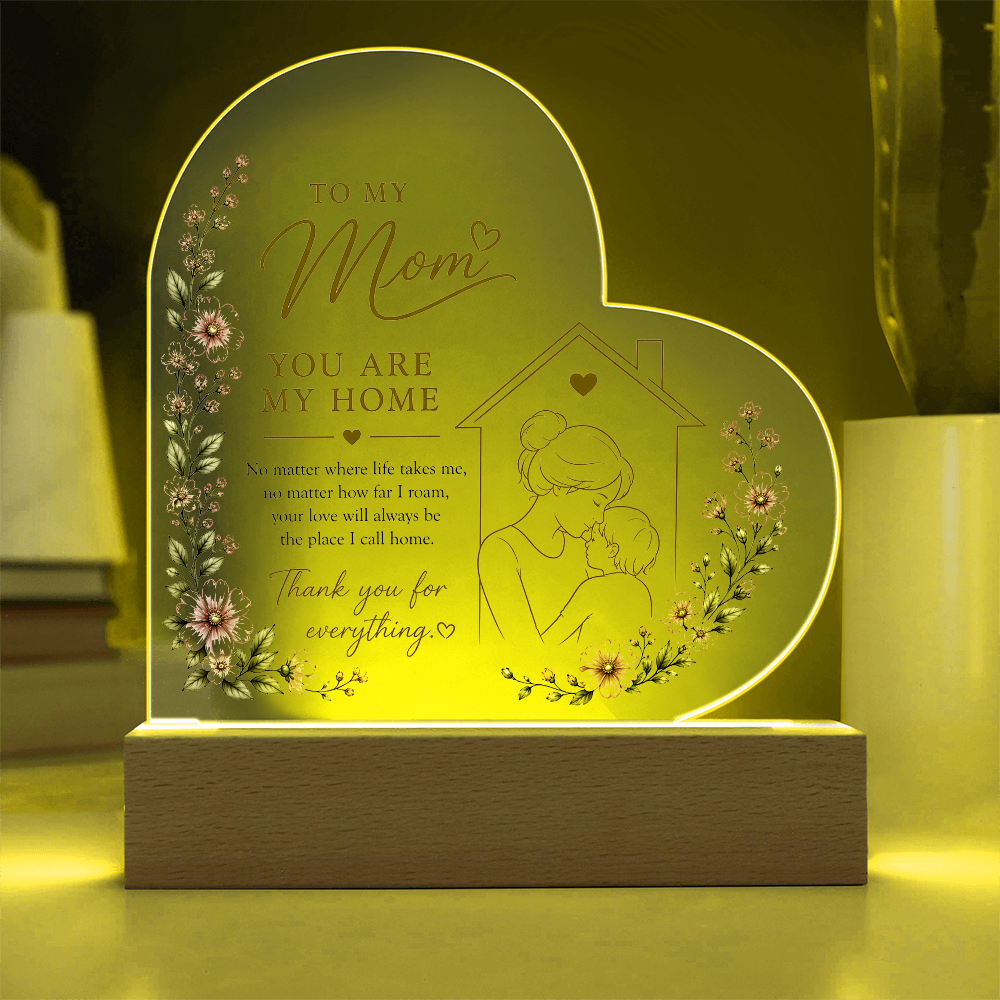 To my Mom You Are Home